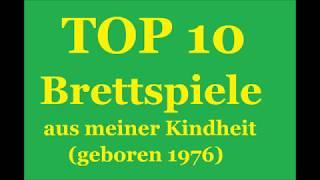 Top Ten Brettspiele aus meiner Kindheit (80er Jahre)