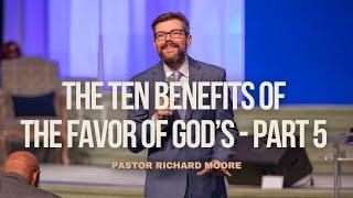 The Ten Benefits of The Favor of God - Part 5 | Words of Life Church | Pastor Richard Moore