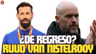 ¿RUUD VAN NISTELROOY DE REGRESO? 