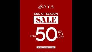 SAYA  | END OF SEASON SALE | UPTO 50% OFF