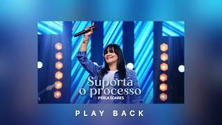 Suporta o Processo - Perla Soares (Play Back)