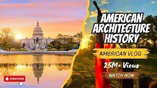 American Architecture History| The heart Of History