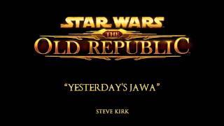 Yesterday's Jawa - The Music of STAR WARS: The Old Republic