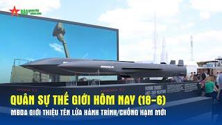Quân sự thế giới hôm nay (18-6): MBDA giới thiệu tên lửa hành trình/chống hạm mới