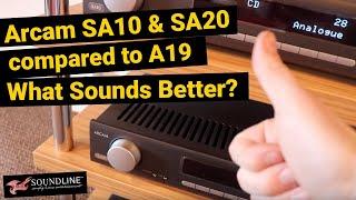 Arcam SA10 & SA20 Compared to A19 | What Sounds Better?