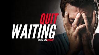 QUIT WAITING - Christian Motivational Speech Video