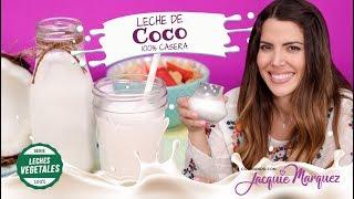 COMO HACER LECHE DE COCO | Leches Vegetales # 5 - Jacquie Marquez