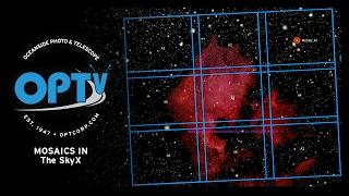 Imaging with Mosaics in TheSkyX- Wide FOV Astrophotography -OPT