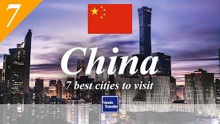 7 best cities to visit in China