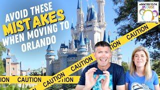 12 Mistakes to Avoid When Moving to Disney World | Moving to Orlando