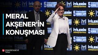 İYİ PARTİ 5. OLAĞANÜSTÜ KURULTAYI - MERAL AKŞENER’İN KONUŞMASI