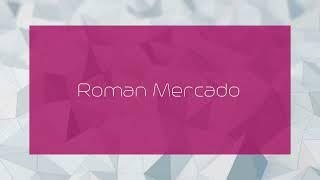 Roman Mercado - appearance