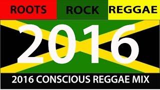 2016 CONSCIOUS ROOTS ROCK REGGAE MIX (Chronixx, Sizzla, Vybz Kartel, Konshens, Mavado)