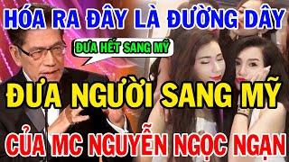 Hóa Ra Đây Là Đường Dây Đưa Người Sang Mỹ Của MC Nguyễn Ngọc Ngạn