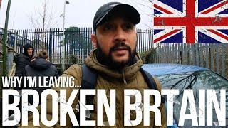 Why I'm Leaving Broken Britain 