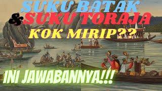 Why are the Batak and Toraja tribes similar? This is the ANSWER!!!