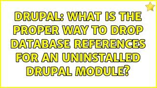 Drupal: What is the proper way to drop database references for an uninstalled drupal module?