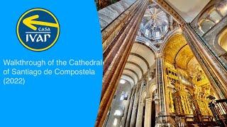 Walkthrough of the Cathedral of Santiago de Compostela (2022)