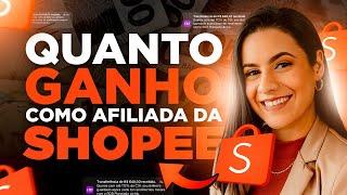 QUANTO GANHEI COMO AFILIADA SHOPEE 