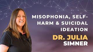CARE for Misophonia Event 2024 • Misophonia, self-harm & suicidal ideation • Dr. Julia Simner
