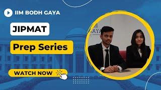 JIPMAT PREP SERIES 2022 | OVERALL STRATEGY | IIM BODHGAYA