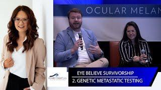  Genetic  Metastatic Testing in Uveal Melanoma: Advancements & Challenges 