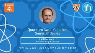 Professor Zbig Wasilewski | Quantum Nano Collision Seminar