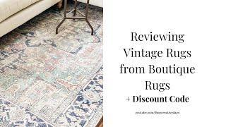 Vintage Rugs from Boutique Rugs - Review, Up Close Look & Exclusive Discount Code!