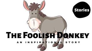 The Foolish Donkey - motivational short story | dare to do stories zen