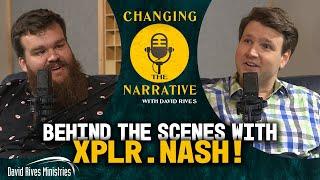 Behind the Scenes with XPLR.NASH! | Changing the Narrative with David Rives