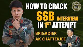 How to Crack SSB Interview in First Attempt 2022 | By Brig AK Chatterjee | Brigadier Defence Academy