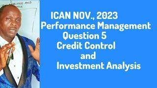 Credit Control and Investment Analysis (Performance Management -PM)- CIMA, ICAN