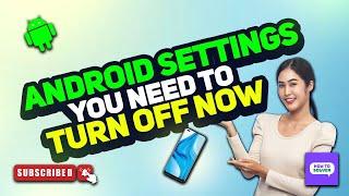 Android Settings You Need To Turn Off Now 2024