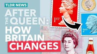 What Changes Now the Queen's Died: Money, Stamps & Ketchup