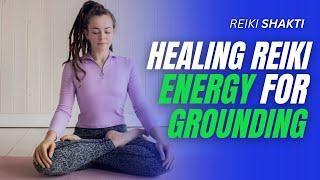 Reiki For Grounding - Healing Energy