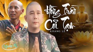 Hồng Trần Cõi Tạm - Khang Lê | Bài Hát Về Sư THÍCH MINH TUỆ Ai Nghe Cũng THẤM THÍA Vô Cùng