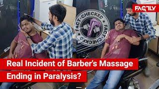 FACT CHECK: Does Viral Video Show Real Incident of Man Paralysed after Getting Massage from Barber?