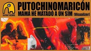 PUTOCHINOMARICÓN - mámá hé mátádó á ún sím [Visualizer]