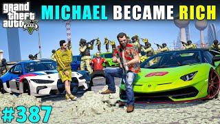 MICHAEL BECOMES THE RICHEST MAN IN LOS SANTOS | GTA V GAMEPLAY #387 | GTA 5