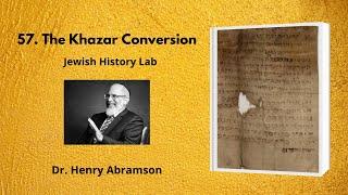 57.  The Khazar Conversion (Jewish History Lab)