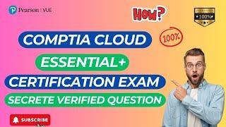 Expert Reveals Top COMPTIA CLOUD ESSENTIAL Practice Questions for 2024