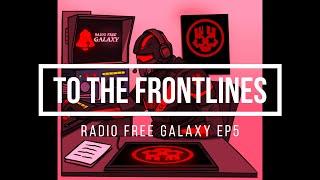 Radio Free Galaxy 5: To The Frontlines | Chaosdivers