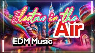 Electric in the Air...Extended Version..138 BPM .....EDM Music...Trance...House....Best Music 2024..