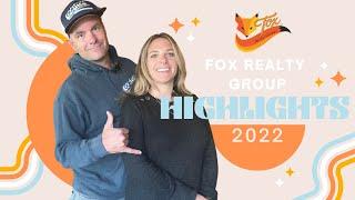 Fox Realty Group 2022 Highlights!