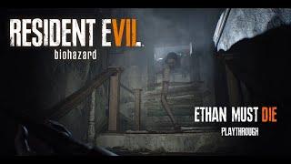 ETHAN MUST DIE - Resident Evil VII: Biohazard (PS5 Playthrough)