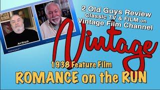 2 Old Guys Review Vintage Film Channel: 1938 Comedy Feature, Romance On The Run