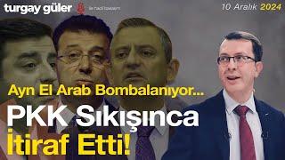 Ayn El Arab Bombalanıyor - PKK Sıkışınca İtiraf Etti! │ Turgay Güler Yorumluyor