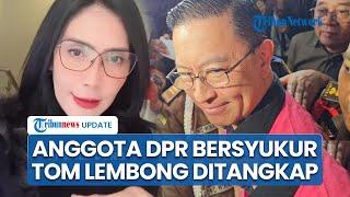 Respons Pedas Anggota DPR Rieke Diah Pitaloka usai Tom Lembong Jadi Tersangka: Doa Dikabulkan Tuhan