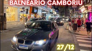  BALNEÁRIO CAMBORIÚ AOI VIVO CAMINHANDO PELA CIDADE 27/12