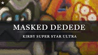 Kirby Super Star Ultra: Masked Dedede Arrangement [Revision]